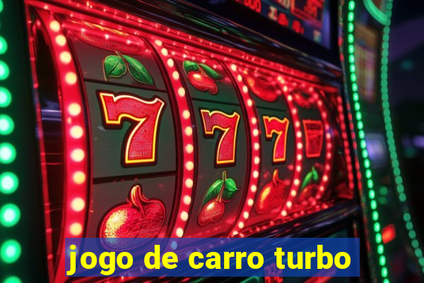 jogo de carro turbo